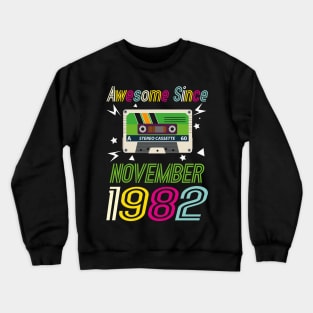 Funny Birthday Quote, Awesome Since November 1982, Retro Birthday Crewneck Sweatshirt